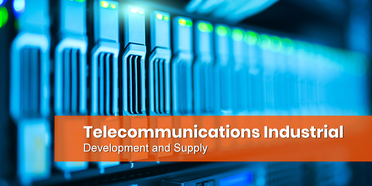 Development and supply of material for the telecommunications industrial